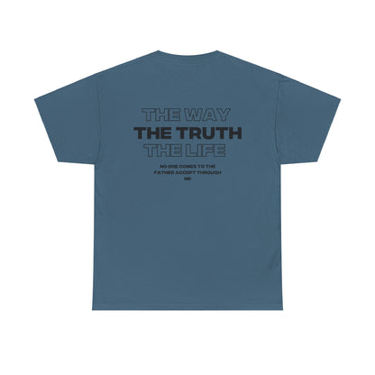 "THE WAY THE TRUTH THE LIFE" Shirt