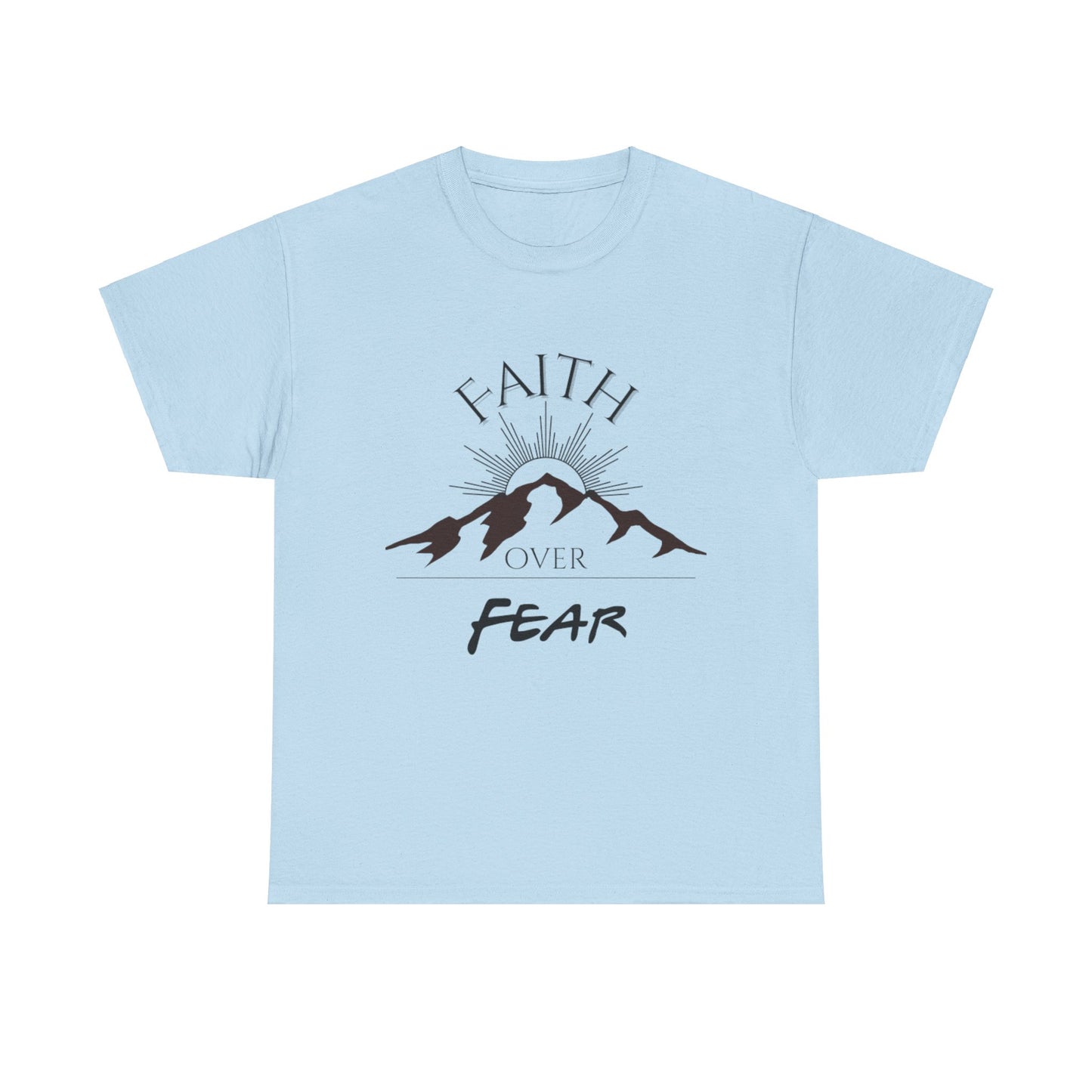 "Faith Over Fear" - Shirt