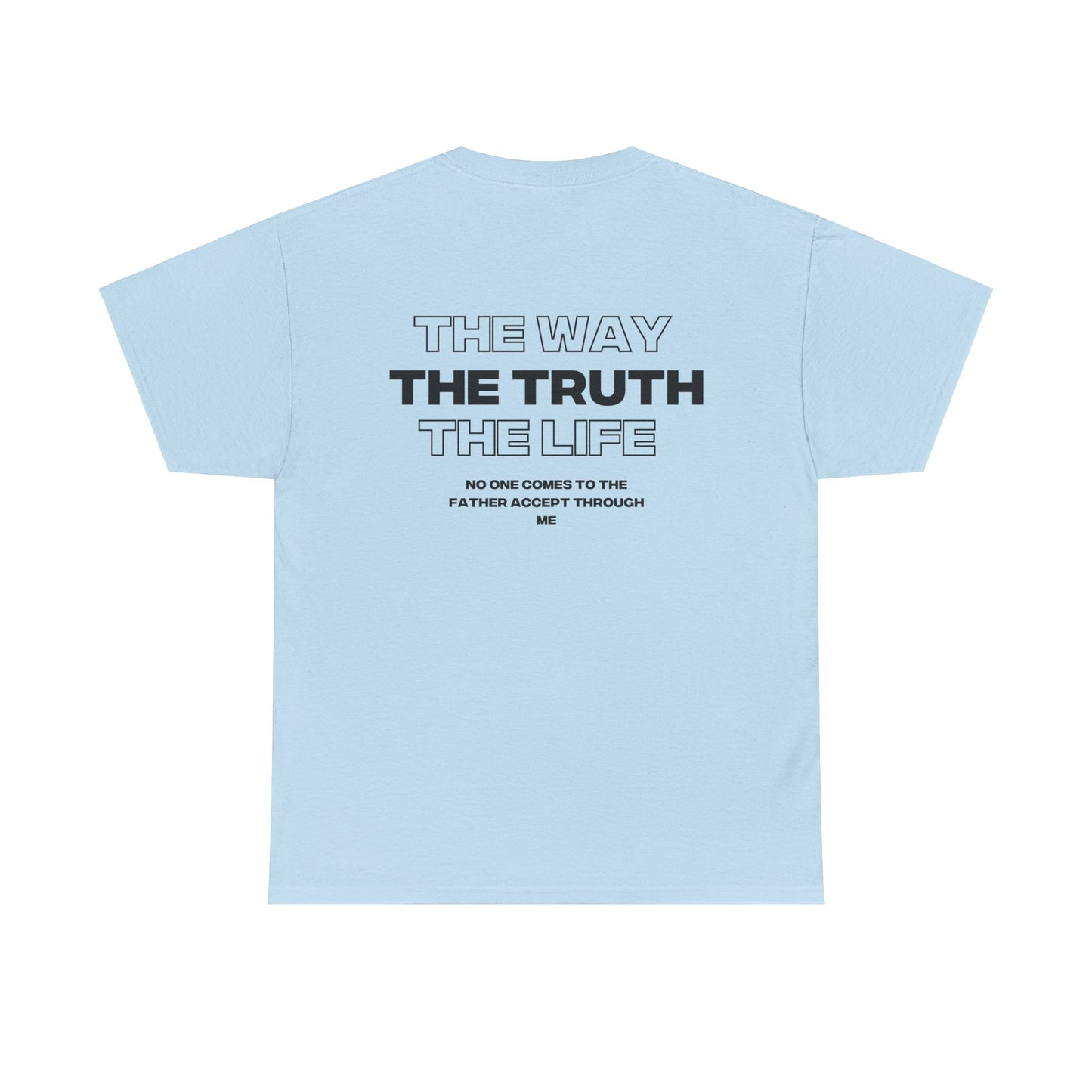 "THE WAY THE TRUTH THE LIFE" Shirt