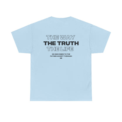 "THE WAY THE TRUTH THE LIFE" Shirt