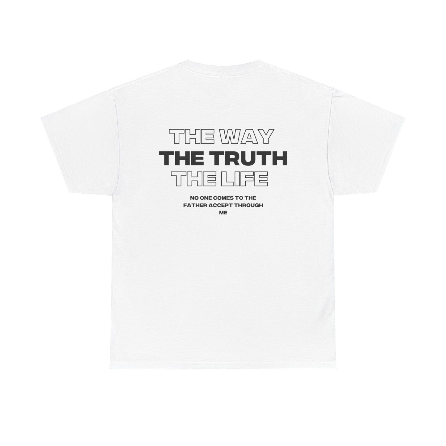 "THE WAY THE TRUTH THE LIFE" Shirt