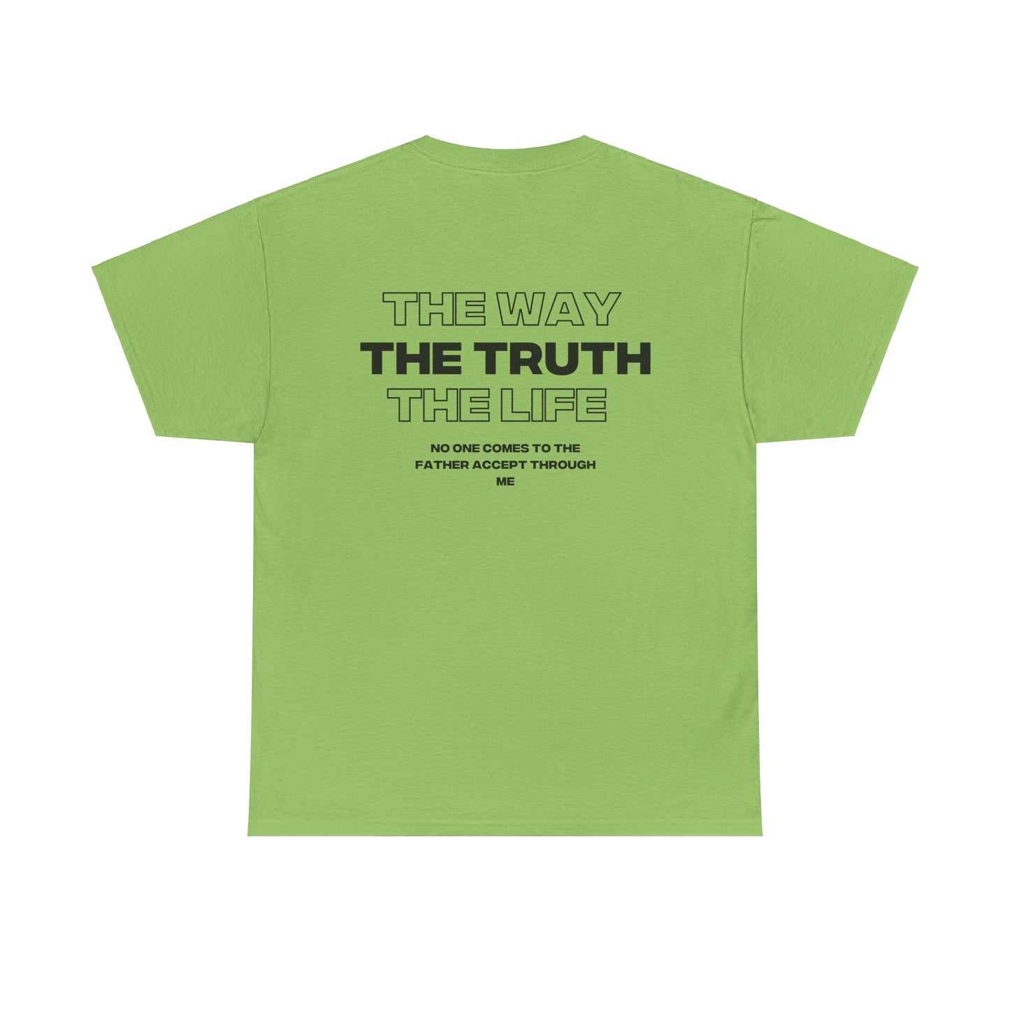 "THE WAY THE TRUTH THE LIFE" Shirt